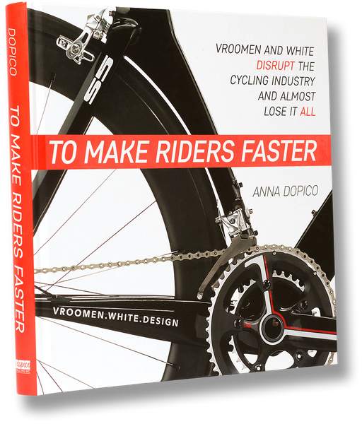 To Make Riders Faster  - Vroomen White story - Cervélo history book